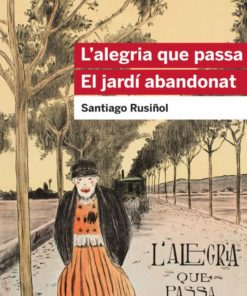 L'alegria que passa | Santiago Rusiñol